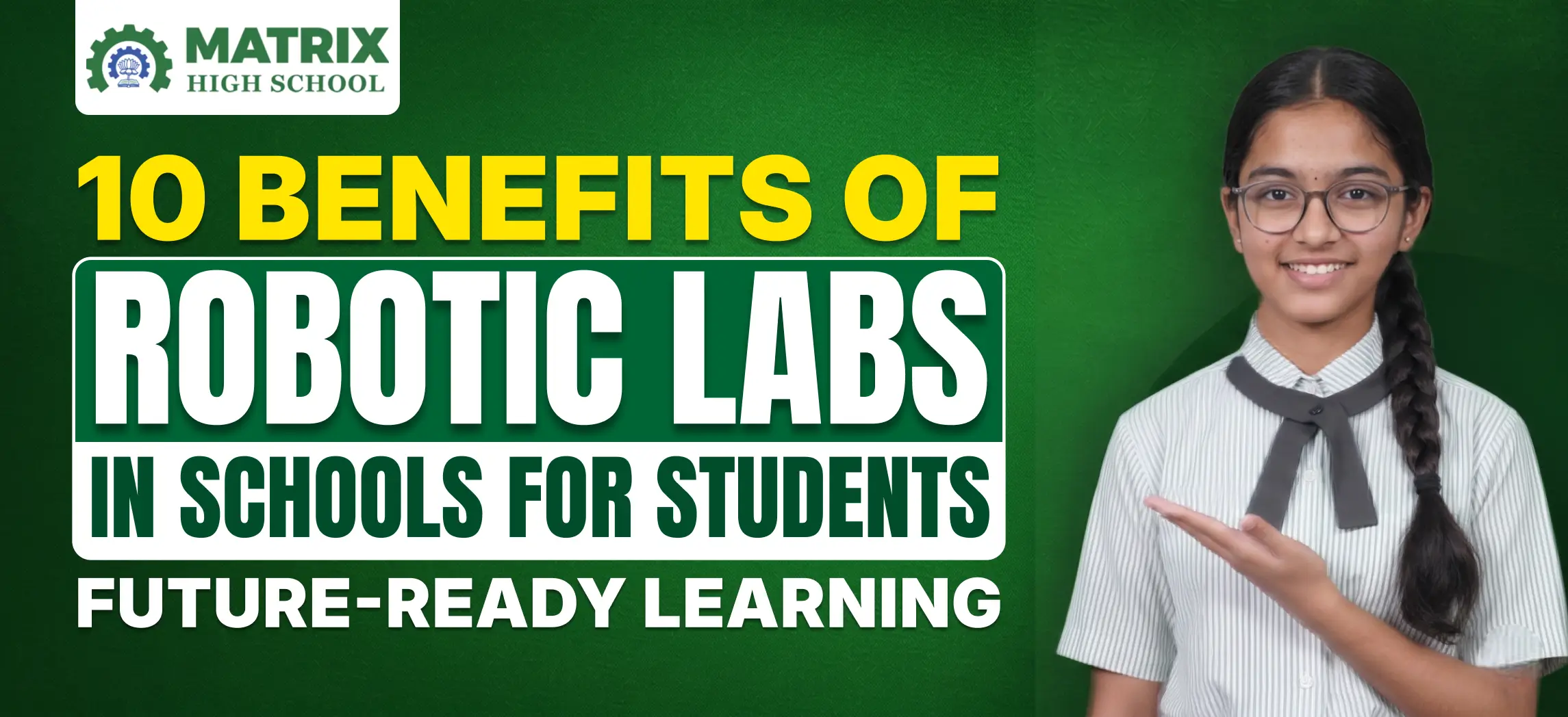 10 Benefits of Robotics Labs in Schools for Students: Future-Ready Learning