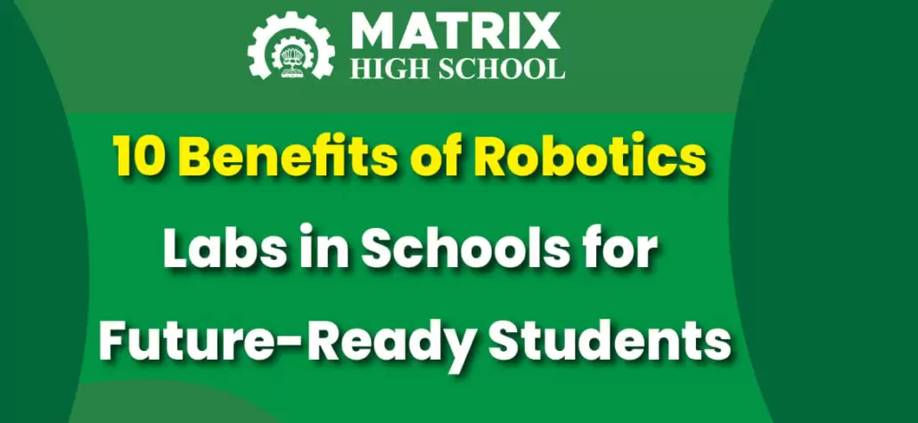 10 Benefits of Robotics Labs in School for Students