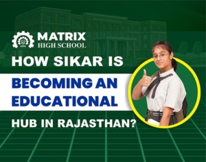 How Sikar is Becoming an Educational Hub in Rajasthan