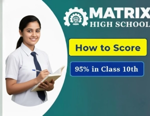How to Score 95% in Class 10th Board Exams