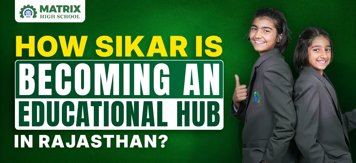 How Sikar is Becoming an Educational Hub in Rajasthan?