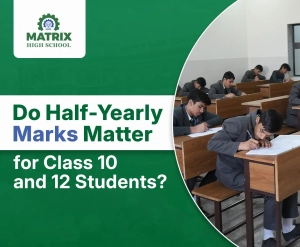 Does Half Yearly Marks Matter for Class 10 and 12