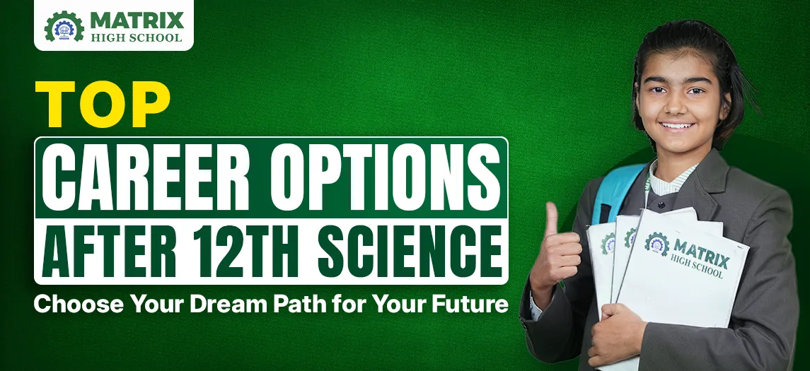 Top Career Options After 12th Science: Choose Your Dream Path for Your Future