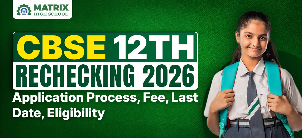 CBSE 12th Rechecking 2026 Application Process, Fee, Last Date, Eligibility, Types, and Benefits
