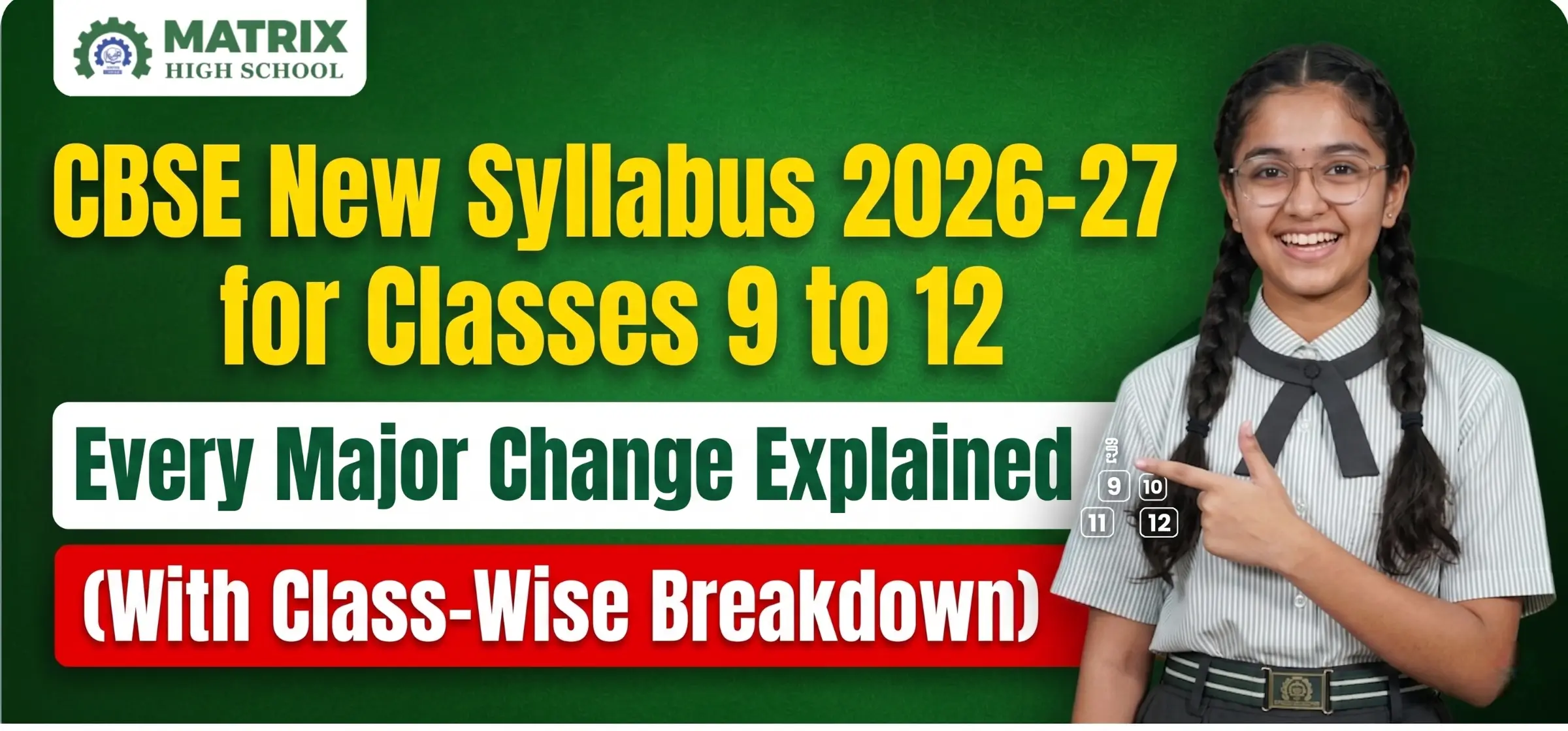CBSE New Syllabus 2026-27 for Classes 9 to 12: Every Major Change Explained (With Class-Wise Breakdown)