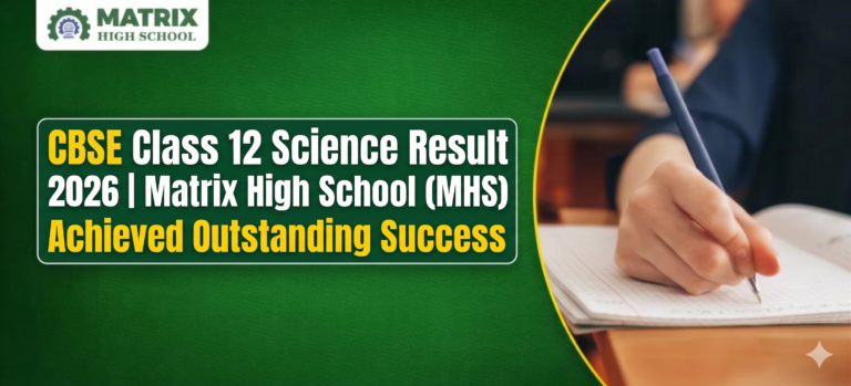 CBSE Class 12 Science Result 2026 | Matrix High School (MHS) Achieved Outstanding Success