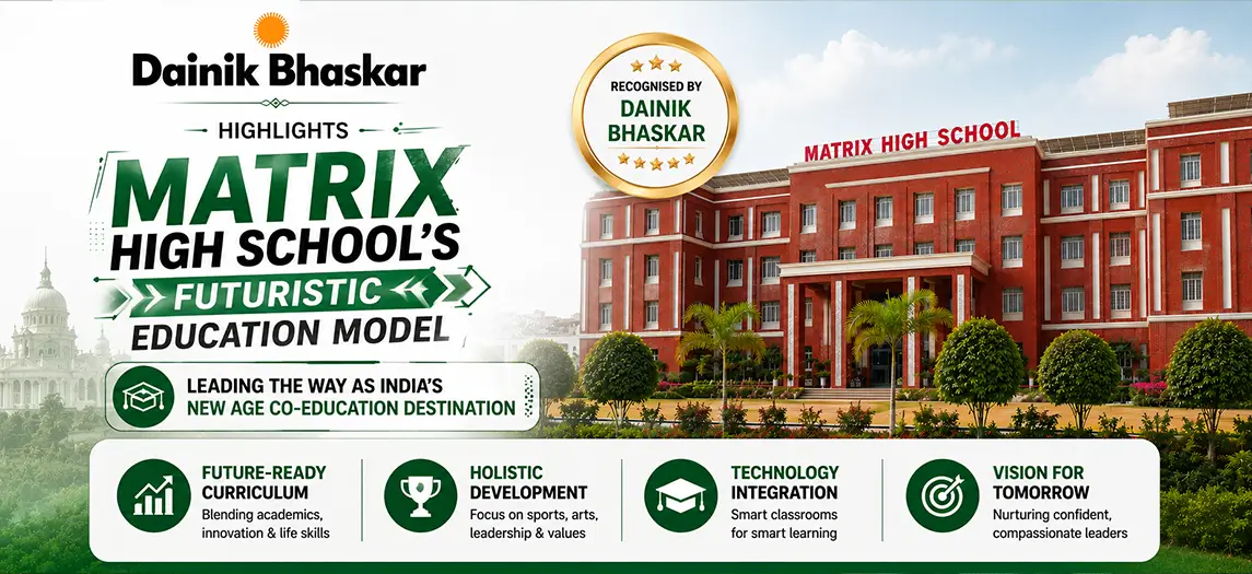 Dainik Bhaskar Highlights MATRIX High School’s Futuristic Education Model
