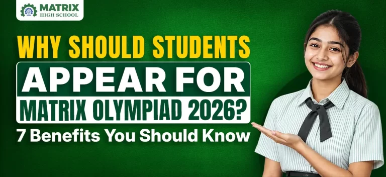 Why Should Students Appear for MATRIX Olympiad 2026? 7 Benefits You Should Know